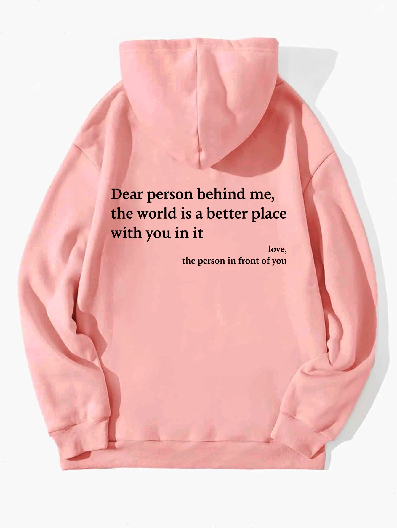 Dear Person Behind Me,the World Is A Better Place,with You In It,love,the Person In Front Of You